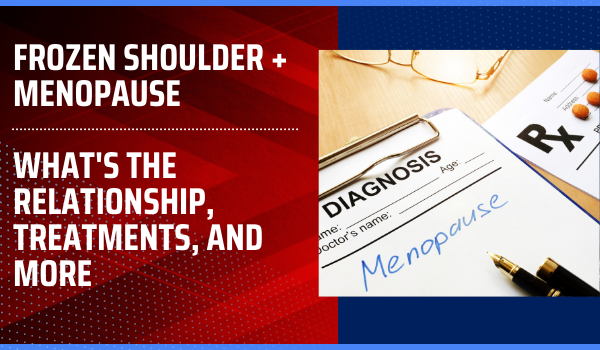diagnosis of menopause written on a paper, frozen shoulder and menopause
